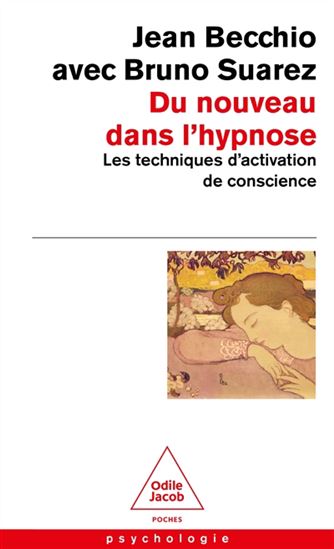 Du nouveau dans l&#39;hypnose : les techniques d&#39;activation de conscience - JEAN BECCHIO