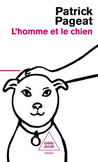 L&#39;Homme et le chien N. éd. - PATRICK PAGEAT - FRANÇOIS POULAIN