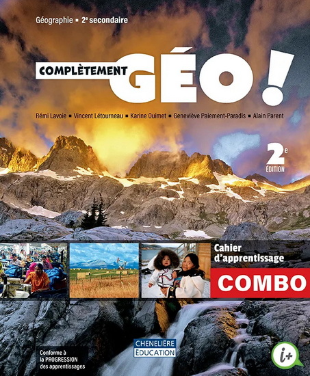 Complètement GÉO ! : 2e secondaire : Combo : Cahier d&#39;apprentissage versions imprimée ET numérique + le fascicule Mes bases en géo 2e éd. - COLLECTIF