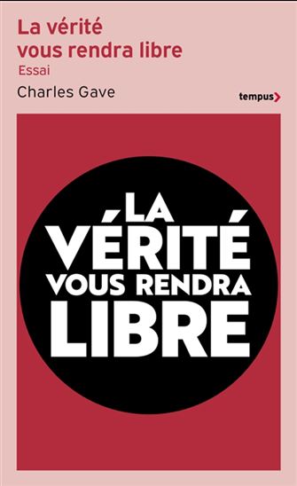 La Vérité vous rendra libre - CHARLES GAVE