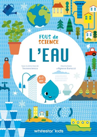 Fous de science : l&#39;eau - AGNESE BARUZZI