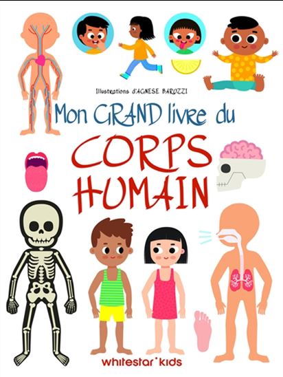 Mon grand livre du corps humain - AGNESE BARUZZI