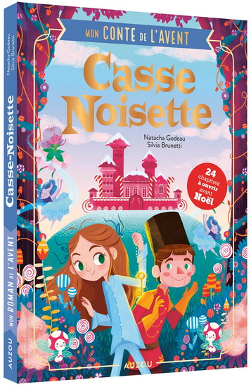Mon conte de l&#39;Avent : Casse-Noisette - NATACHA GODEAU - SILVIA BRUNETTI