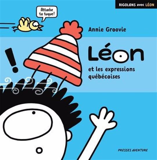 Léon et les expressions québécoises - ANNIE GROOVIE
