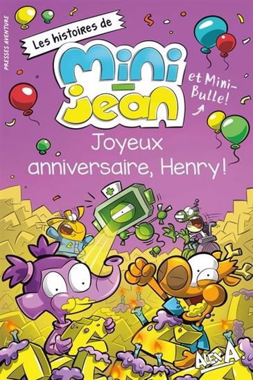 Joyeux Anniversaire, Henry ! N. éd. - ALEX A
