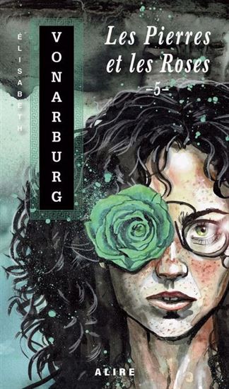 Les Pierres et les roses #05 - ÉLISABETH VONARBURG