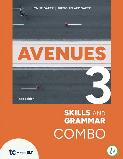 Avenues 3: Combo: Skills and Grammar: Book + e-Book + Online practice 3e éd. - LYNNE GAETZ - DIEGP PELAEZ GAETZ