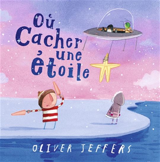 Où cacher une étoile - OLIVER JEFFERS