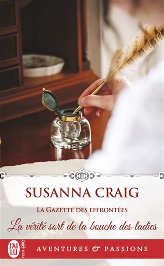 La Gazette des effrontées T.01 La vérité sort de la bouche des ladies - SUSANNA CRAIG