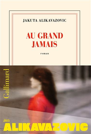 Au grand jamais - JAKUTA ALIKAVAZOVIC