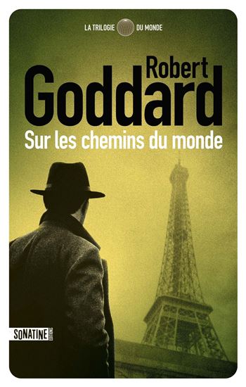 Sur les chemins du monde - tome 1 La trilogie du monde - ROBERT GODDARD