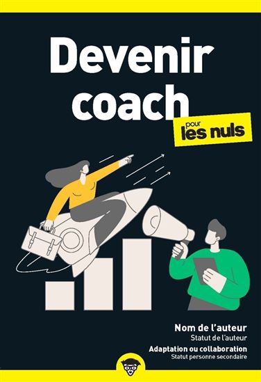 Devenir coach pour les Nuls, poche - JACQUES-ANTOINE MALAREWICZ