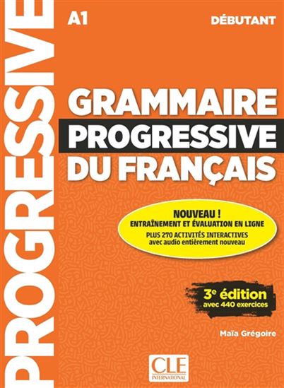 Grammaire progressive du français : A1 débutant : avec 440 exercices + CD N. éd. - MAÏA GRÉGOIRE