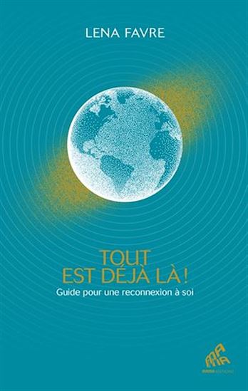 Tout est déjà là ! - LENA FAVRE
