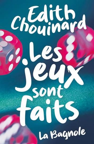 Les Jeux sont fait - EDITH CHOUINARD