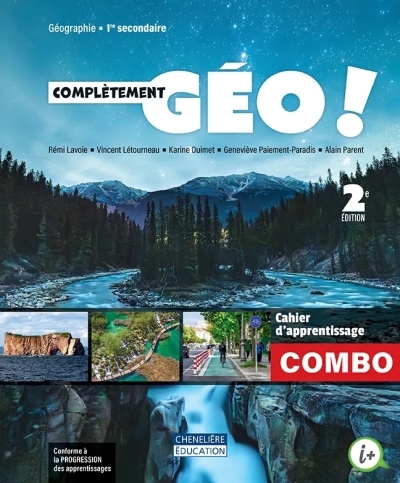 Complètement GÉO ! : 1re secondaire : Combo : Cahier d&#39;apprentissage versions imprimée ET numérique + le fascicule Mes bases en géo 2e éd. - COLLECTIF
