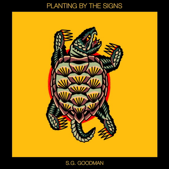 Planting By The Signs - S.G. GOODMAN