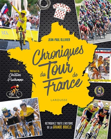 Chroniques du Tour de France : retrouvez toute l&#39;histoire de la Grande Boucle N. éd. - JEAN-PAUL OLLIVIER