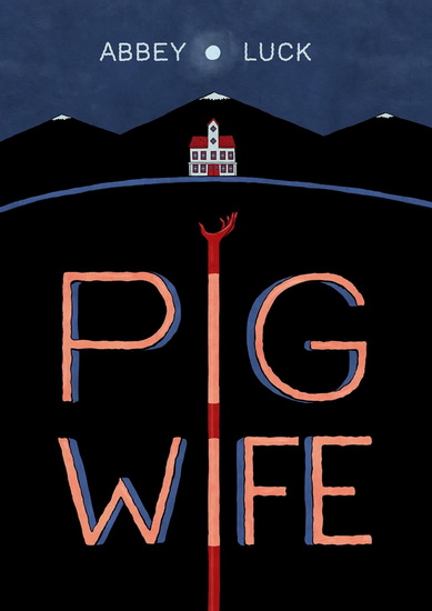 Pig Wife - ABBEY LUCK