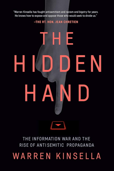 The Hidden Hand: The Information War and the Rise of Anti-Semitic Propaganda - WARREN KINSELLA