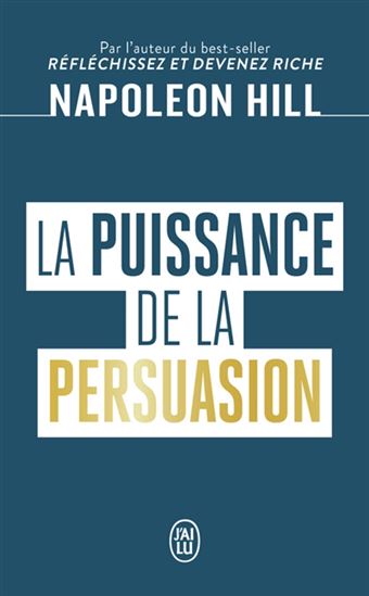 La Puissance de la persuasion - NAPOLEON HILL