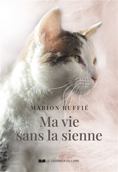 Ma vie sans la sienne - MARION RUFFIÉ
