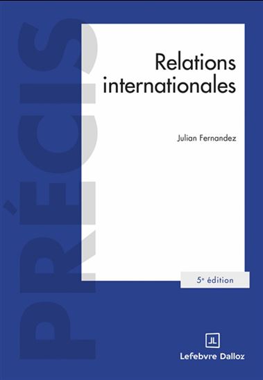 Relations internationales 5e éd. - JULIAN FERNANDEZ