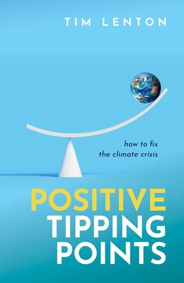Positive Tipping Points: How to Fix the Climate Crisis - TIM LENTON