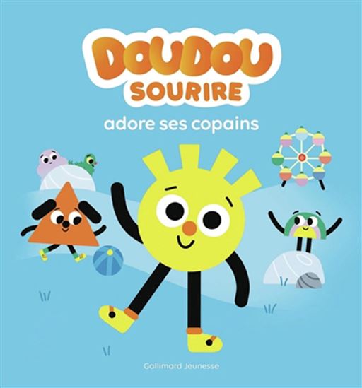 Doudou Sourire adore ses copains - ALEXANDRA GARIBAL - MARION BILLET