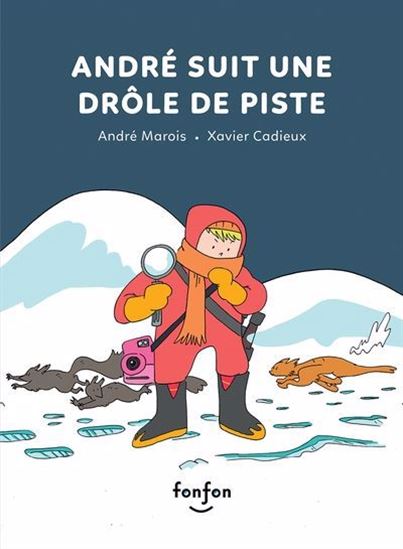 André suit une drôle de piste - ANDRÉ MAROIS - XAVIER CADIEUX