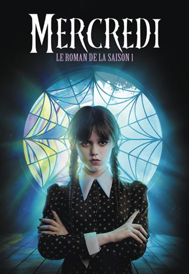Mercredi : le roman de la saison 1 - TEHLOR KAY MEJIA