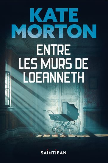 Entre les murs de Loeanneth - KATE MORTON