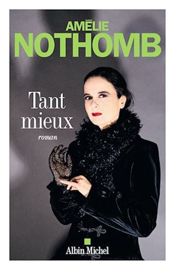 Tant mieux - AMÉLIE NOTHOMB