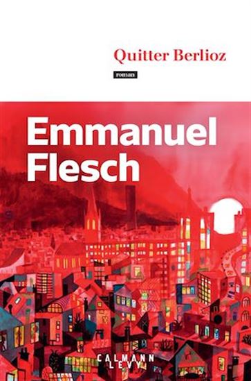 Quitter Berlioz - EMMANUEL FLESCH