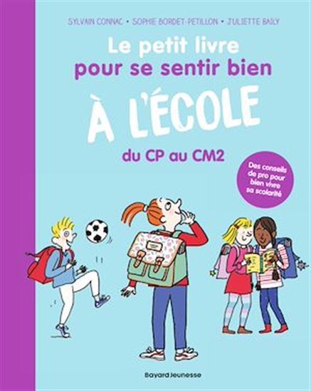 Le petit livre pour se sentir bien à l&#39;école - SOPHIE BORDET-PETILLON - SYLVAIN CONNAC - JULIETTE BAILY