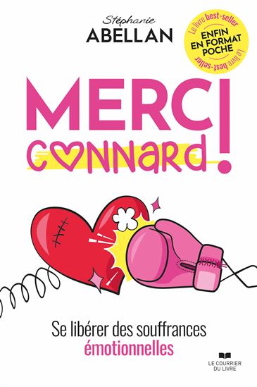 Merci connard ! : se libérer des souffrances émotionnelles - STÉPHANIE ABELLAN
