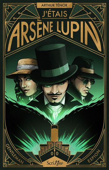 J&#39;étais Arsène Lupin : gentleman espion - ARTHUR TÉNOR