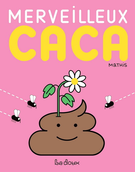 Merveilleux caca - MATHIS