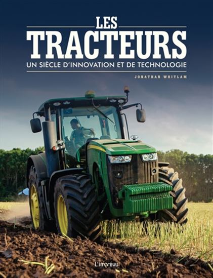 Les Tracteurs : plus d&#39;un siècle d&#39;innovation et de technologie - JONATHAN WHITLAM