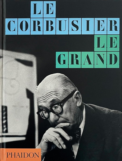 Le Corbusier: Le Grand - COLLECTIF