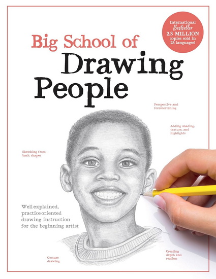 Big School of Drawing People: Well-explained, practice-oriented drawing instruction for the beginning artist - COLLECTIF