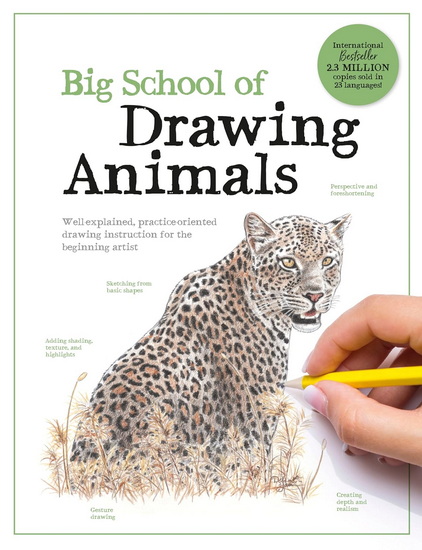 Big School of Drawing Animals: Well-explained, practice-oriented drawing instruction for the beginning artist - COLLECTIF