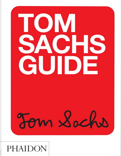Tom Sachs Guide - TOM SACHS
