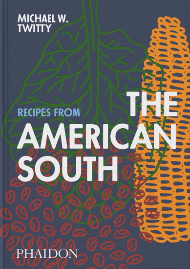 Recipes from the American South - MICHAEL W TWITTY
