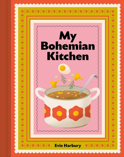My Bohemian Kitchen: A nostalgic guide to modern Czech cooking - EVIE HARBURY