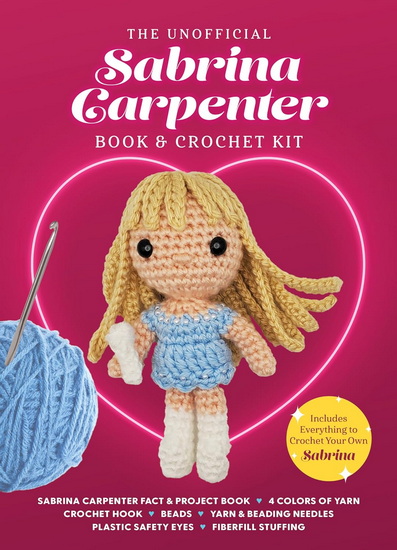 Unofficial Sabrina Carpenter Book and Crochet Kit: Includes Everything to Crochet Your Own Sabrina - Sabrina Carpenter Fact & Project Book, 4 Colors of Yarn, Crochet Hook, Yarn & Beading Needles, Plastic Safety Eyes, Fiberfil - KATI GÁLUSZ