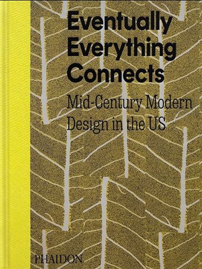 Eventually Everything Connects: Mid-Century Modern Design in the US - ANDREW SATAKE BLAUVELT