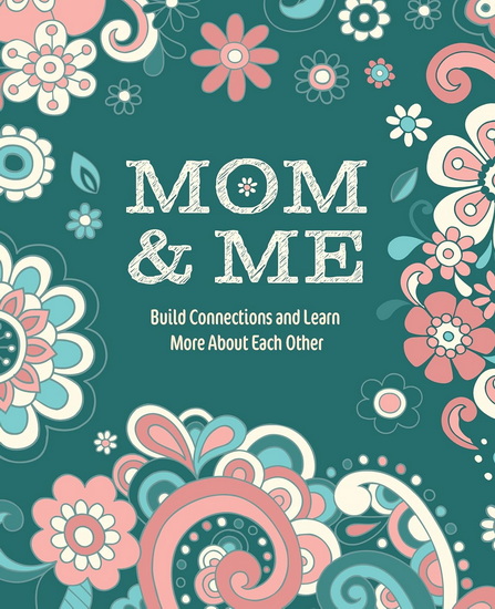 Mom & Me: Build Connections and Learn More About Each Other - COLLECTIF