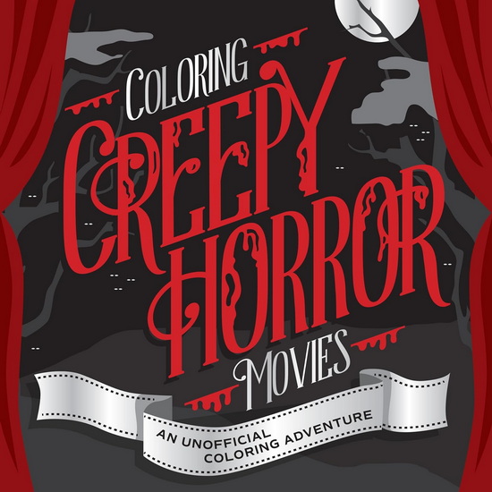 Coloring Creepy Horror Movies: An Unofficial Coloring Adventure - COLLECTIF