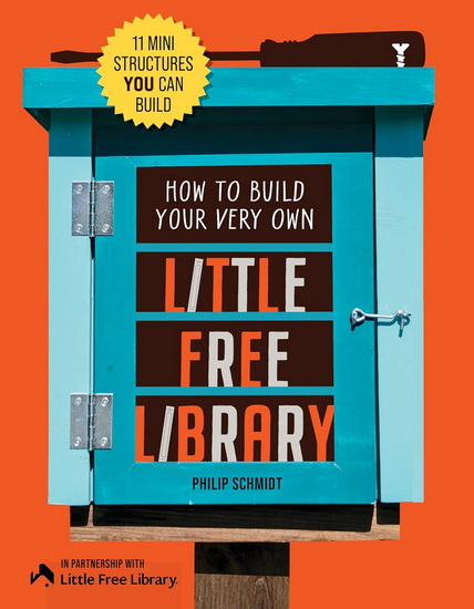 How to Build Your Very Own Little Free Library: 11 Mini Structures You Can Build - COLLECTIF